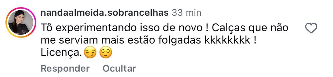 Comentário: calças que não serviam mais estão folgadas